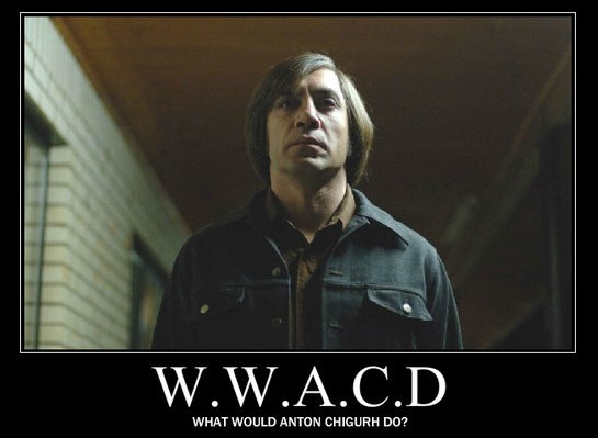 anton chigurh WWACD.gif.jpg